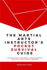 The Martial Arts Instructor's Pocket Survival Guide