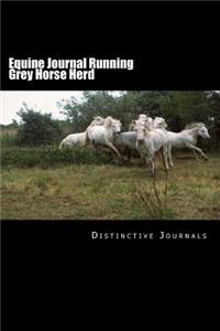 Equine Journal Running Grey Horse Herd