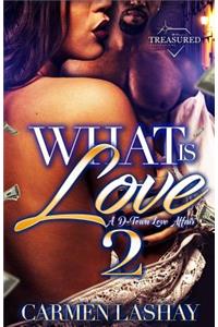 What Is Love 2