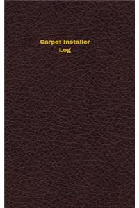 Carpet Installer Log: Logbook, Journal - 102 pages, 5 x 8 inches