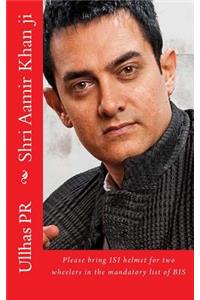 Shri Aamir Khan ji