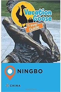 Vacation Goose Travel Guide Ningbo China