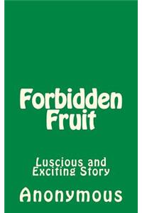 Forbidden Fruit: Luscious and Exciting Story