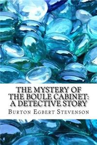 The Mystery of the Boule Cabinet: A Detective Story