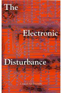 The Electronic Disturbance