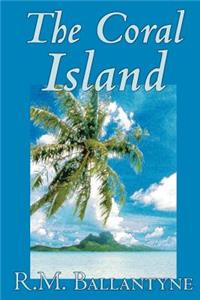 Coral Island by R.M. Ballantyne, Fiction, Literary, Action & Adventure