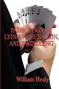 Pathology of Lying, Accusation, and Swindling