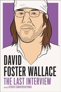 David Foster Wallce: The Last Interview