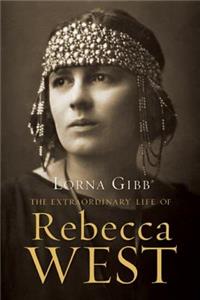 The Extraordinary Life of Rebecca West