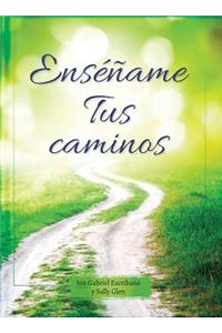 Enséñame Tus Caminos