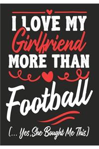 I love my Girlfriend More Than football (...yes, she bought me this)