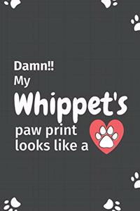 Damn!! my Whippet's paw print looks like a