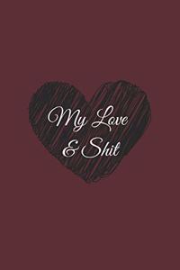 my love and shit