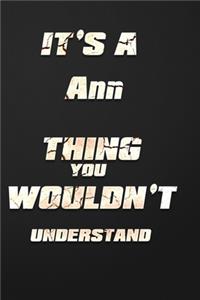 It's a Ann Thing You Wouldn't Understand