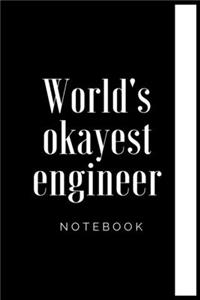 Engineer Notebook, World's okayest engineer Notebook, Cool Engineer Gift, Journal Diary, I'm An Engineer