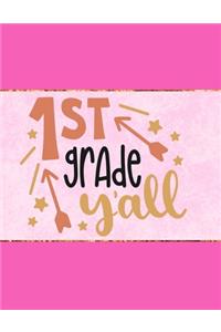 1st Grade Y'all: Wide Ruled Composition Notebook To Be Used As Teacher Appreciation Gift And/Or A Writing Book For Teens And Elementary School Kids - Fuschia Cover