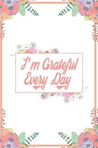 I'm Grateful Every Day