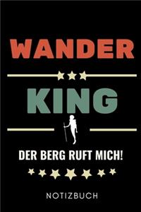 Wander King Der Berg Ruft Mich! Notizbuch