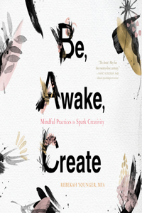 Be, Awake, Create