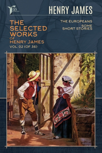 The Selected Works of Henry James, Vol. 02 (of 36)