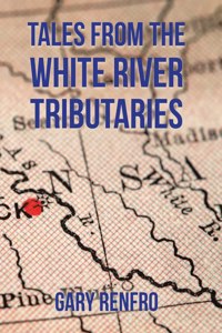 Tales from the White River Tributaries