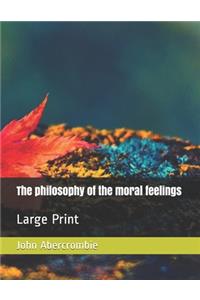 The philosophy of the moral feelings