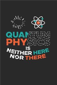 Quantum Physics Is Neither Here Nor There: Notebook Compact 6 x 9 inches Blood Pressure Log 120 Cream Paper (Diary, Notebook, Composition Book, Writing Tablet)