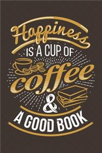 Happiness Is A Cup Of Coffee & A Good Book