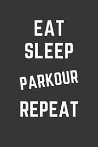 Eat Sleep Parkour Repeat Notebook
