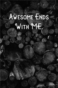 Awesome Ends With ME.