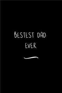 Bestest Dad. Ever