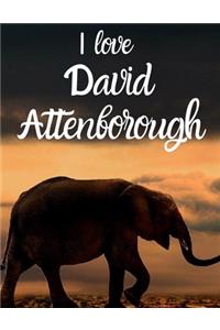 I love David Attenborough