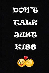 Don't Talk Just Kiss