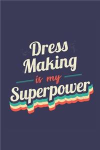 Dress Making Is My Superpower