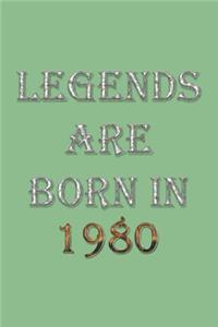 Legends Are Born In 1980 Notebook