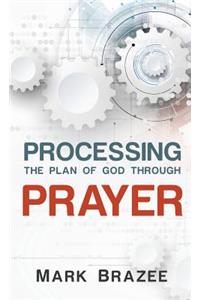 Processing the Plan of God Through Prayer