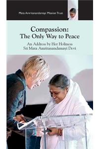 Compassion, The Only Way To Peace