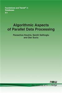 Algorithmic Aspects of Parallel Data Processing