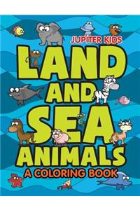 Land and Sea Animals (A Coloring Book)