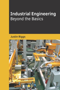 Industrial Engineering: Beyond the Basics