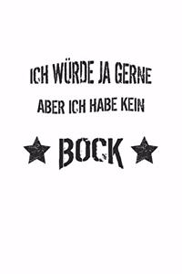 Ich würde ja gerne aber ich habe kein Bock