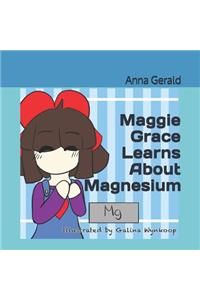 Maggie Grace Learns About Magnesium