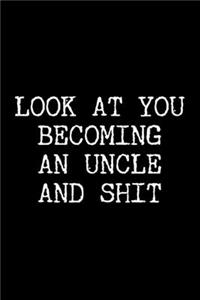 Look at You Becoming an Uncle and Shit