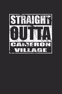 Straight Outta Cameron Village 120 Page Notebook Lined Journal