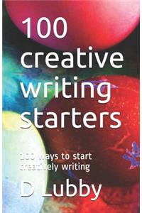 100 creative writing starters