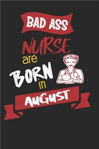 Bad Ass Nurses are Born in August