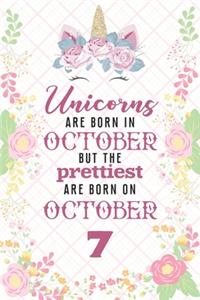 Unicorns Are Born In October But The Prettiest Are Born On October 7
