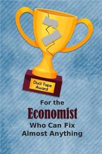 For the Economist Who Can Fix Almost Anything - Duct Tape Award