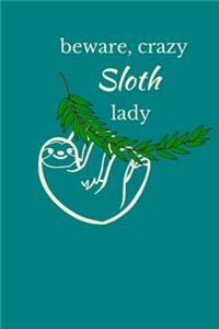 Beware, Crazy Sloth Lady