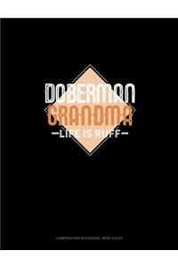 Doberman Grandma Life Is Ruff